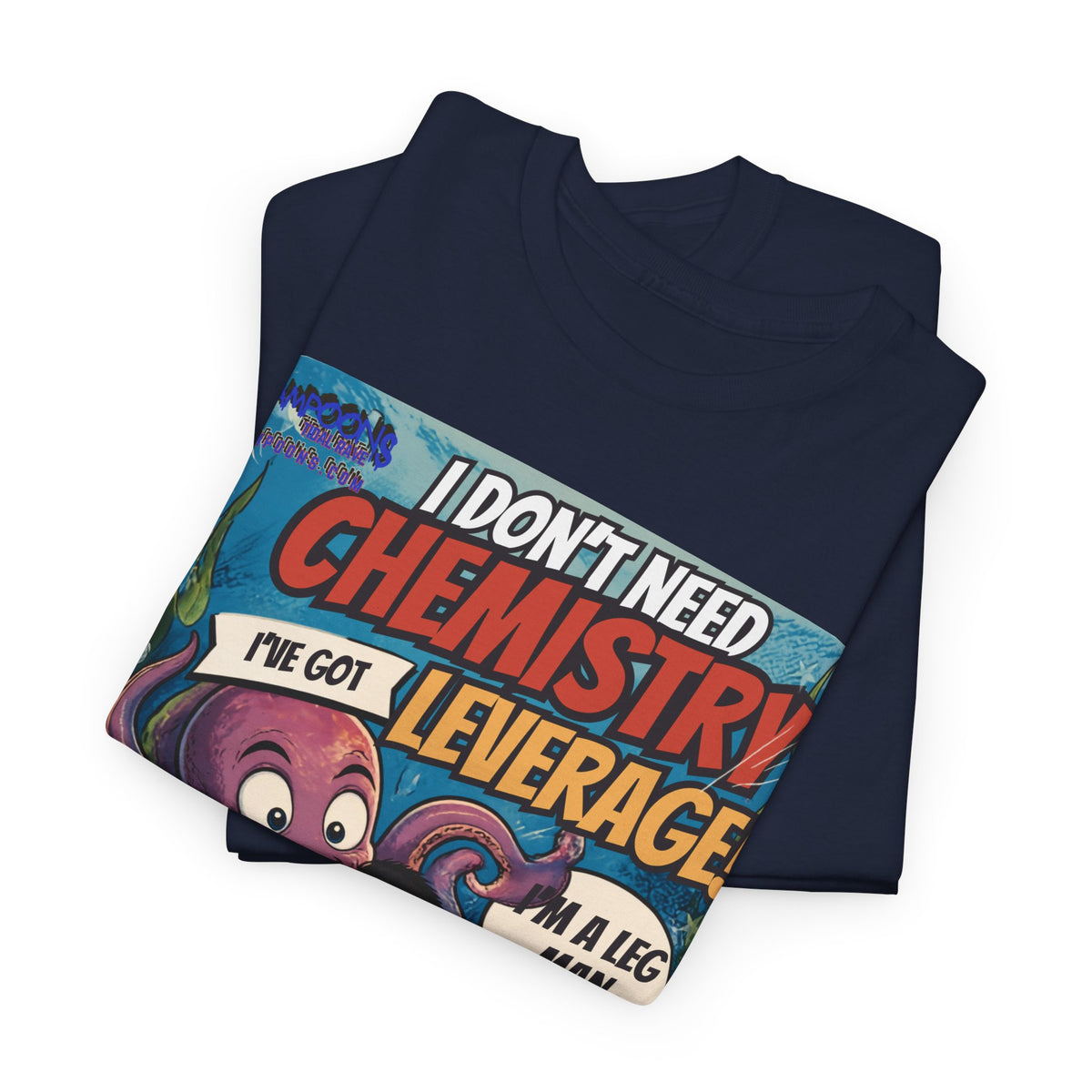 Je n'ai pas besoin de chimie, j'ai le levier – T-shirt poulpe