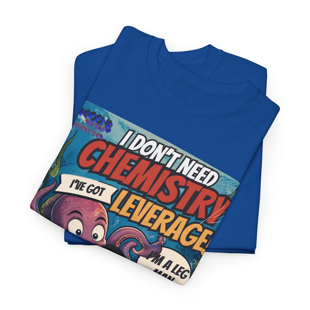 Je n'ai pas besoin de chimie, j'ai le levier – T-shirt poulpe