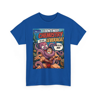Je n'ai pas besoin de chimie, j'ai le levier – T-shirt poulpe