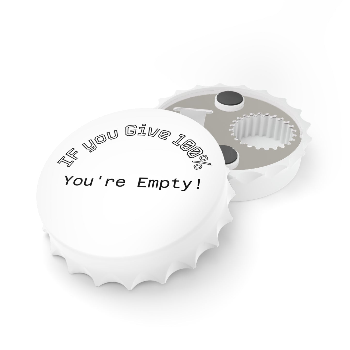 Bottle Opener – "If You Give 100% You're Empty!" Metal Cap Opener, Gag Gift for Friends & Coworkers