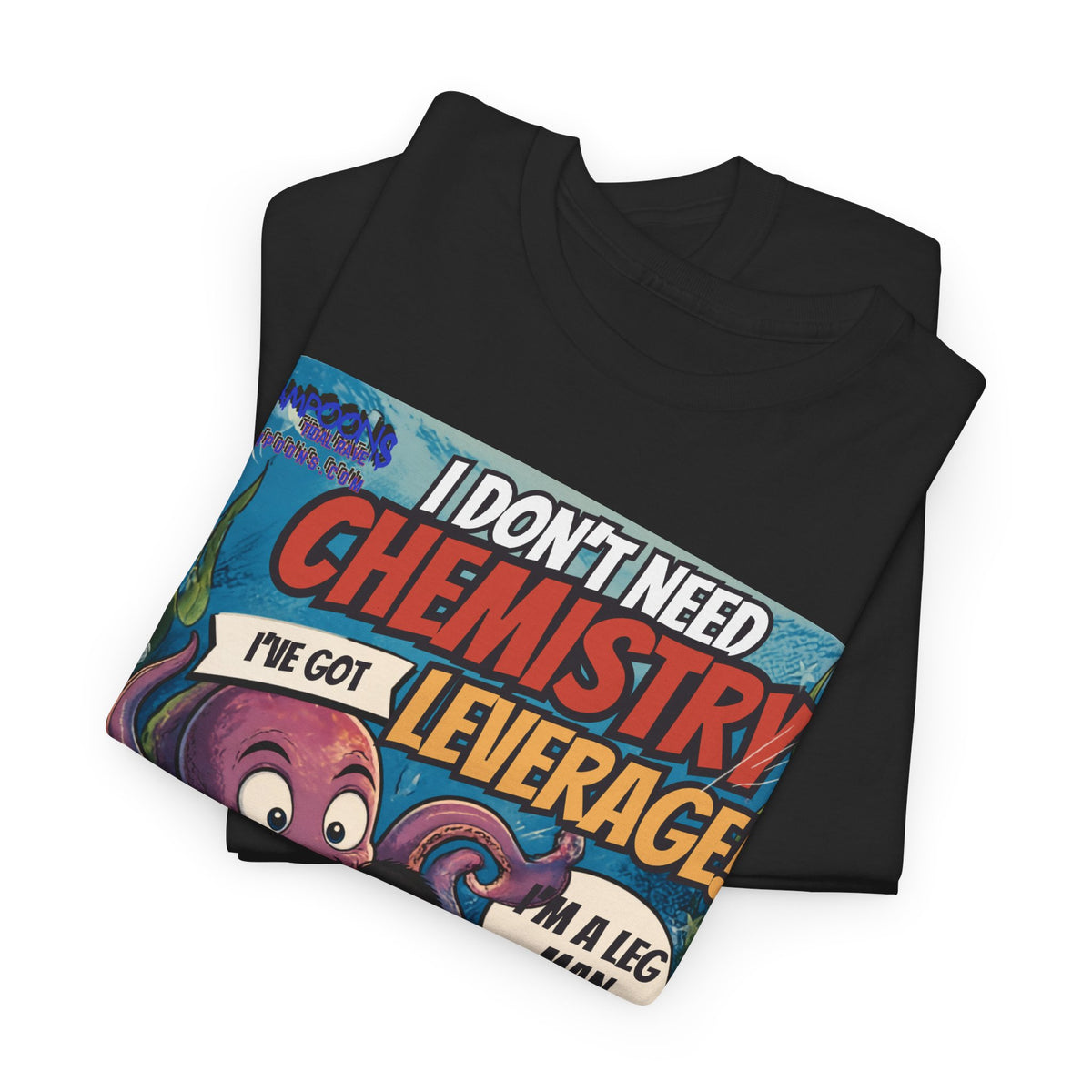 Je n'ai pas besoin de chimie, j'ai le levier – T-shirt poulpe