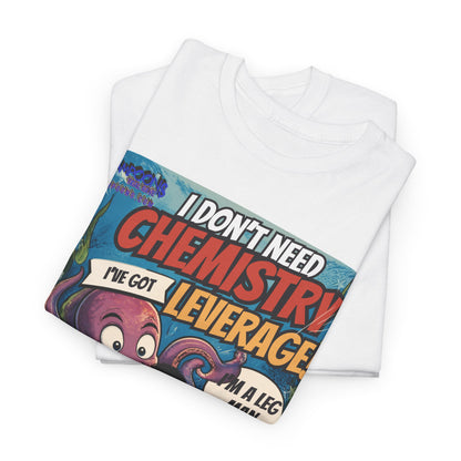 Je n'ai pas besoin de chimie, j'ai le levier – T-shirt poulpe